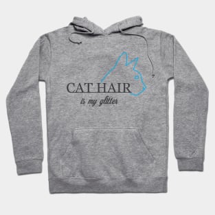 Cat Hair is my glitter Hoodie